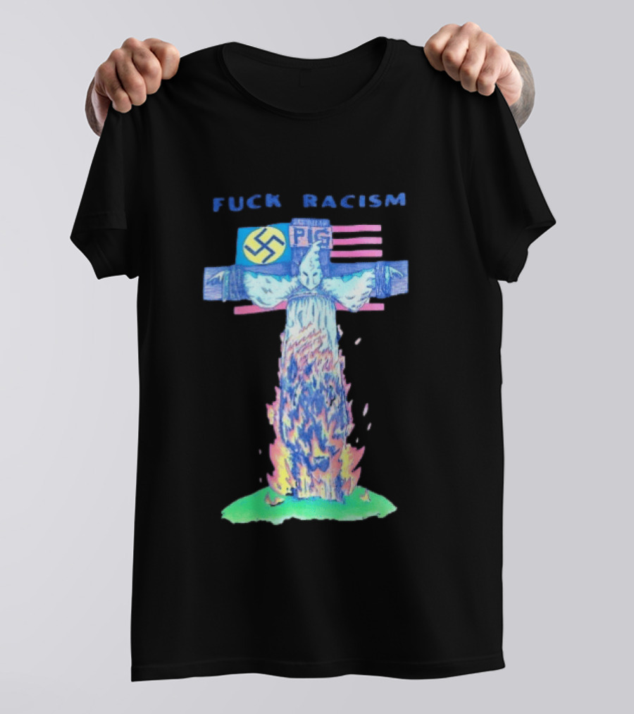 Fuck Racism Pig KKK Swastika Cross Burning Anti Racism T-Shirt