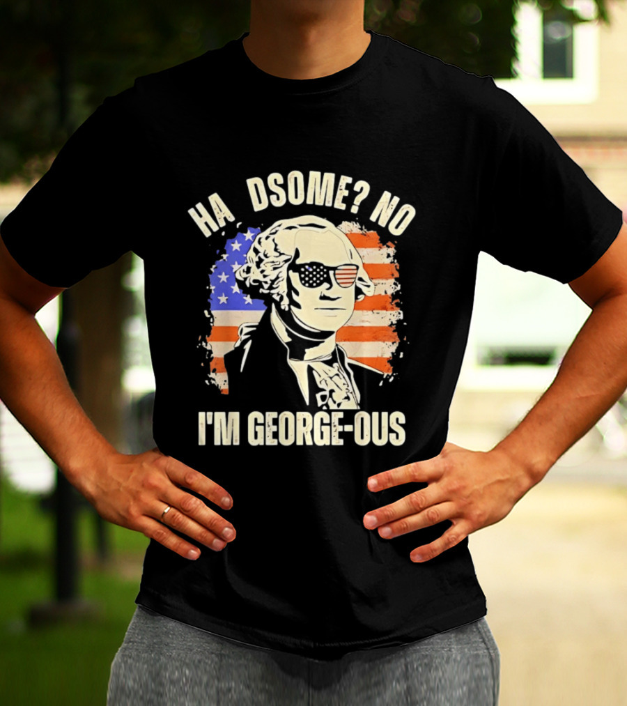George Washington I'm Georgeous American Flag Sunglasses T-Shirt