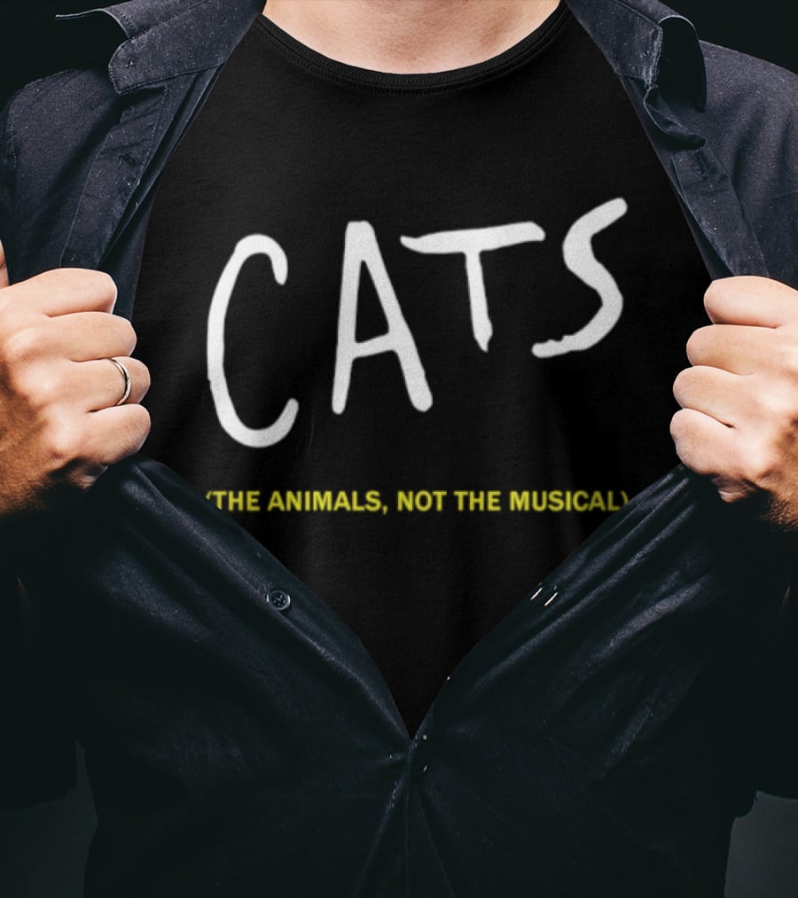 Cats The Animals Not The Musical Bold White Text Playful Feline T-Shirt