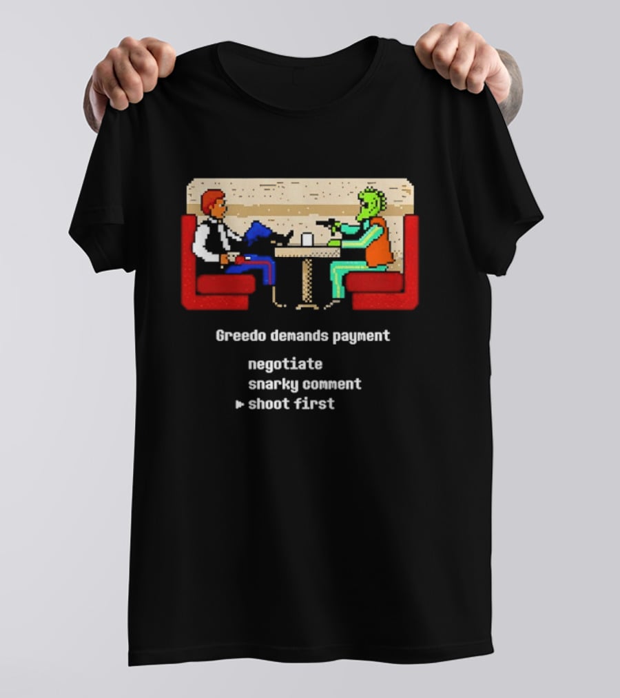 Greedo Demands Payment Negotiate Snarky Comment Shoot First Star Wars Scene T-Shirt