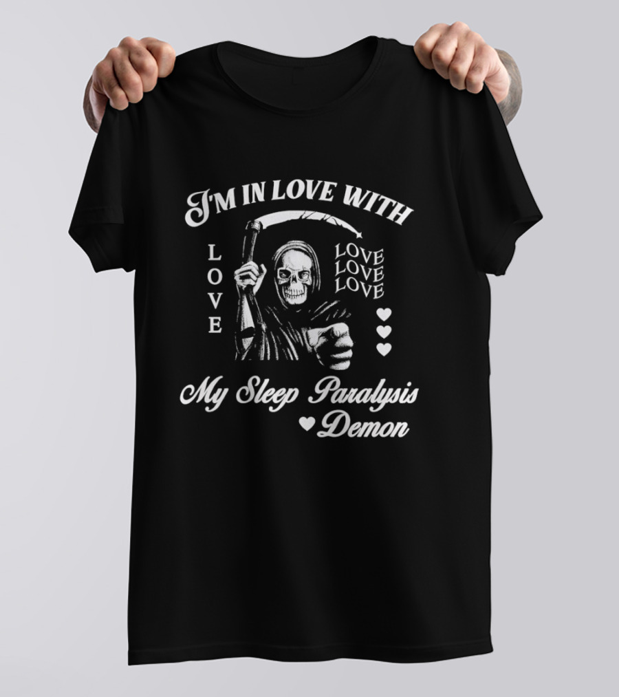 I'm In Love With My Sleep Paralysis Demon Grim Reaper Love Hearts T-Shirt
