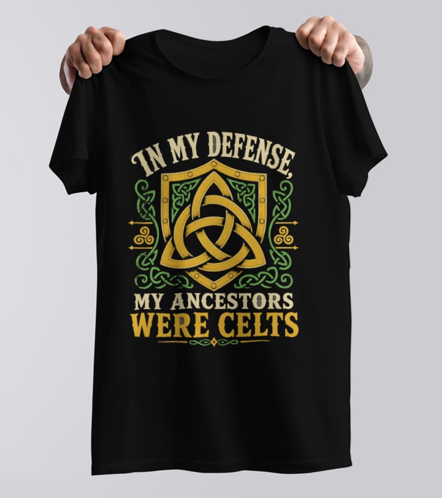 In My Defense My Ancestors Were Celts Celtic Knot Shield T-Shirt