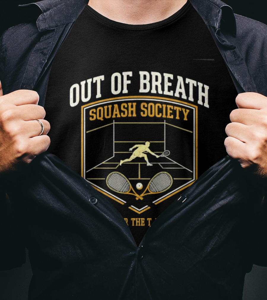 Out Of Breath Squash Society Fighting For The And Oxygen T-Shirt