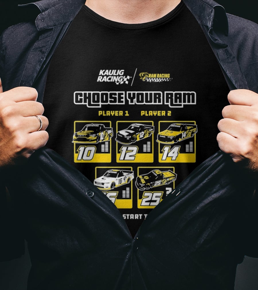 Kaulig Racing Choose Your RAM Racecars Player 1 Player 2 Press Start To Play T-Shirt