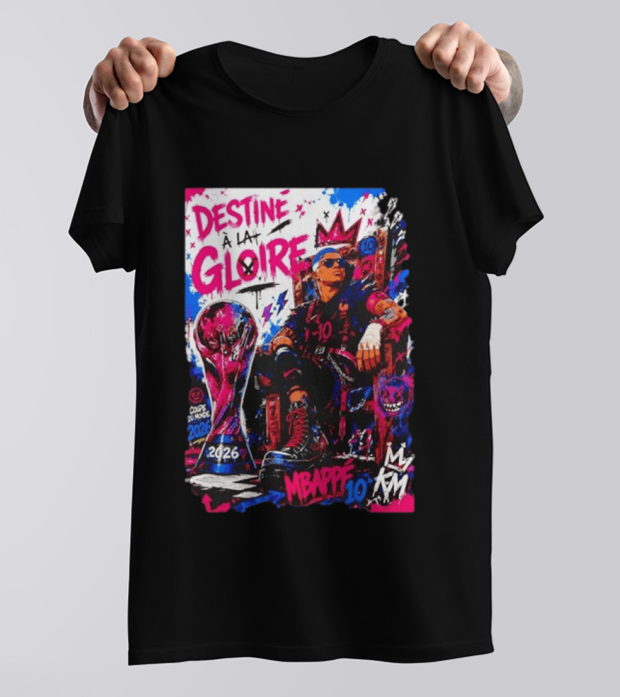 Destine A La Gloire Mbappe 10 Coupe Du Monde 2026 France National Team T-Shirt