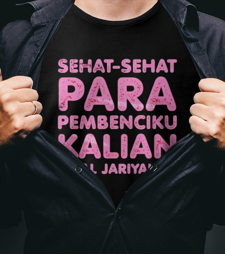Sehat Sehat Para Pembenciku Kalian Amal Jariyahku Pink T-Shirt