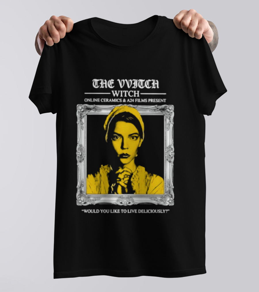 The Vvitch Anya Taylor Joy Witch Would You Like To Live Deliciously Frame T-Shirt