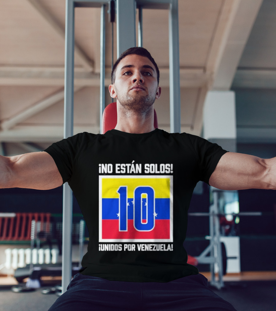 No Están Solos 10 Unidos Por Venezuela Flag T-Shirt