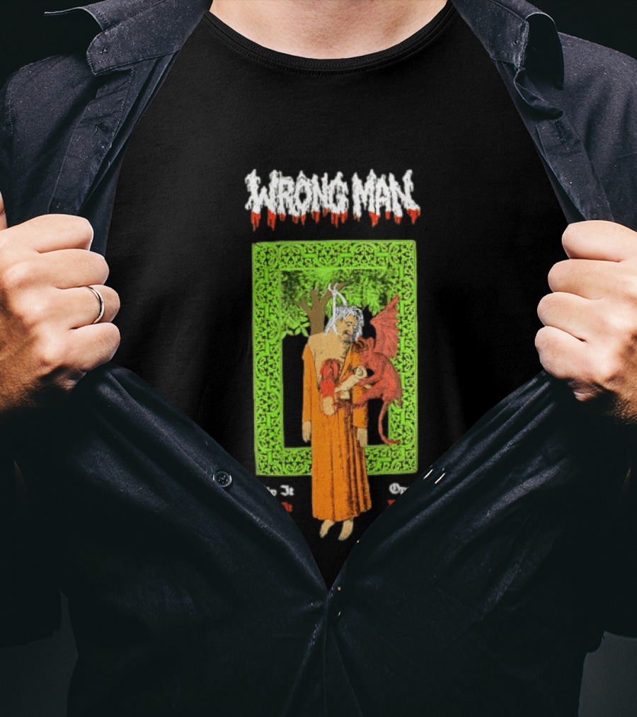 Wrong Man Rip It Or Die Open Death T-Shirt
