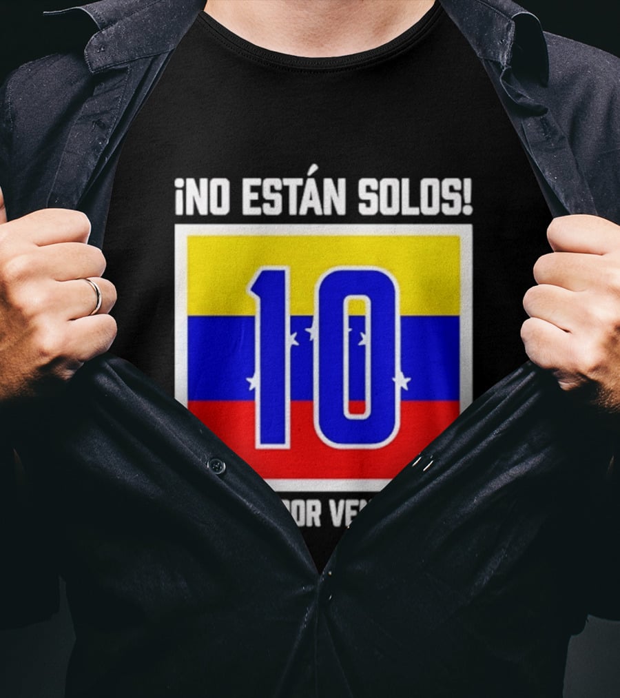 ¡No Están Solos! 10 Unidos Por Venezuela T-Shirt