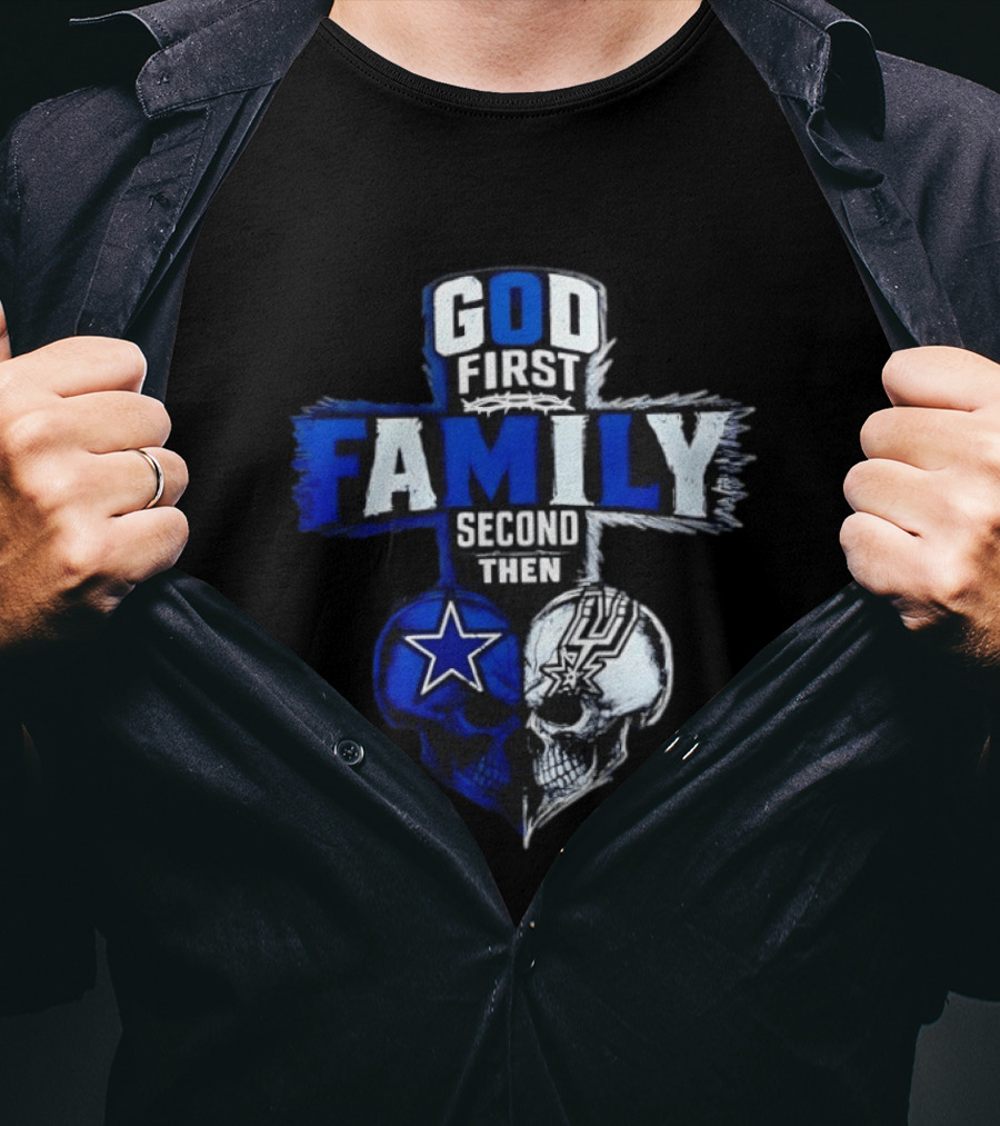God First Family Second Then Dallas Cowboys San Antonio Spurs Skull Heart T-Shirt