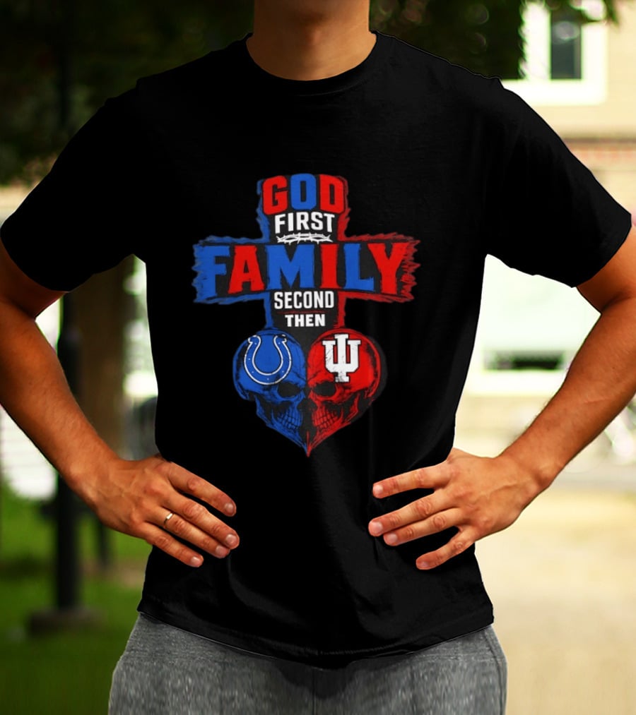God First Family Second Then Indianapolis Colts Indiana Hoosiers Skull Heart T-Shirt