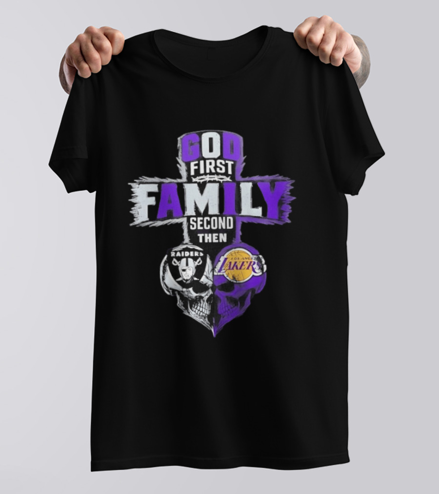 God First Family Second Then Raiders Lakers Skull Heart T-Shirt