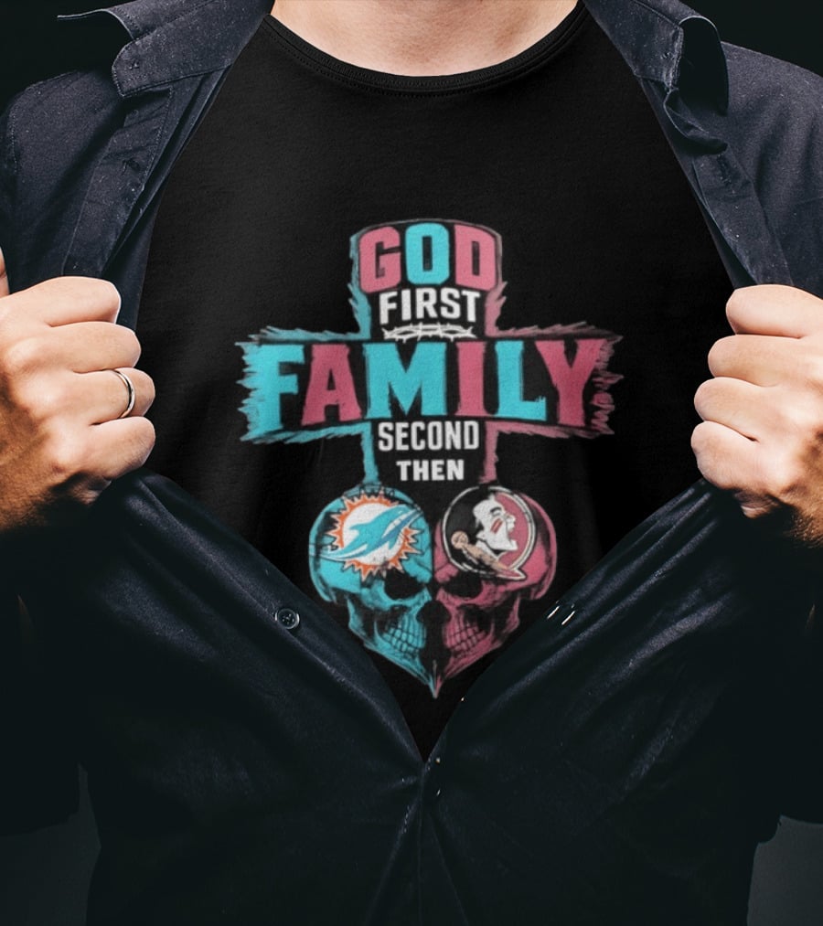 God First Family Second Then Miami Dolphins And Florida State Seminoles Skull Heart T-Shirt