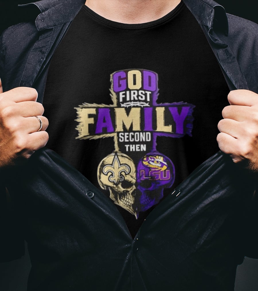 God First Family Second Then New Orleans Saints LSU Tigers Skull Heart T-Shirt