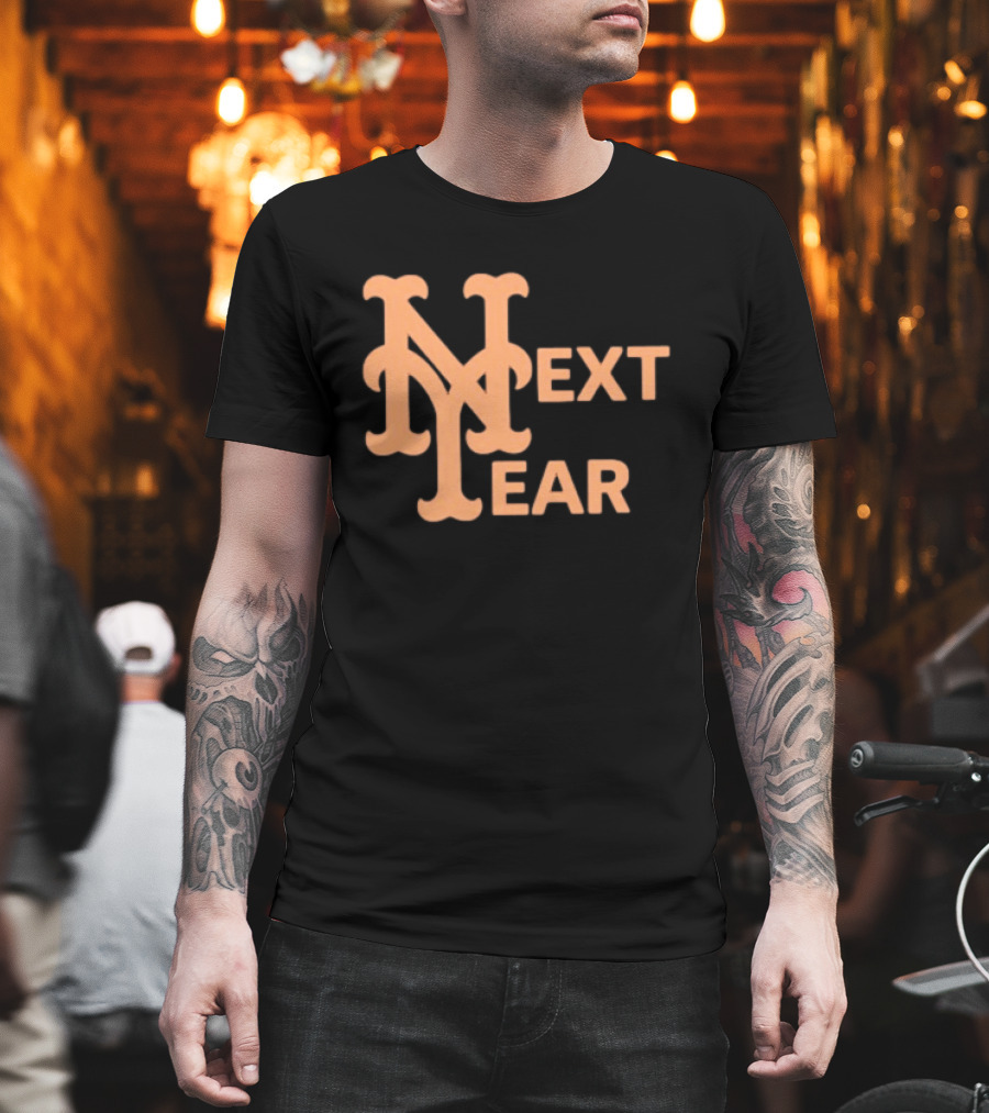New York Mets Next Year Fan T-Shirt
