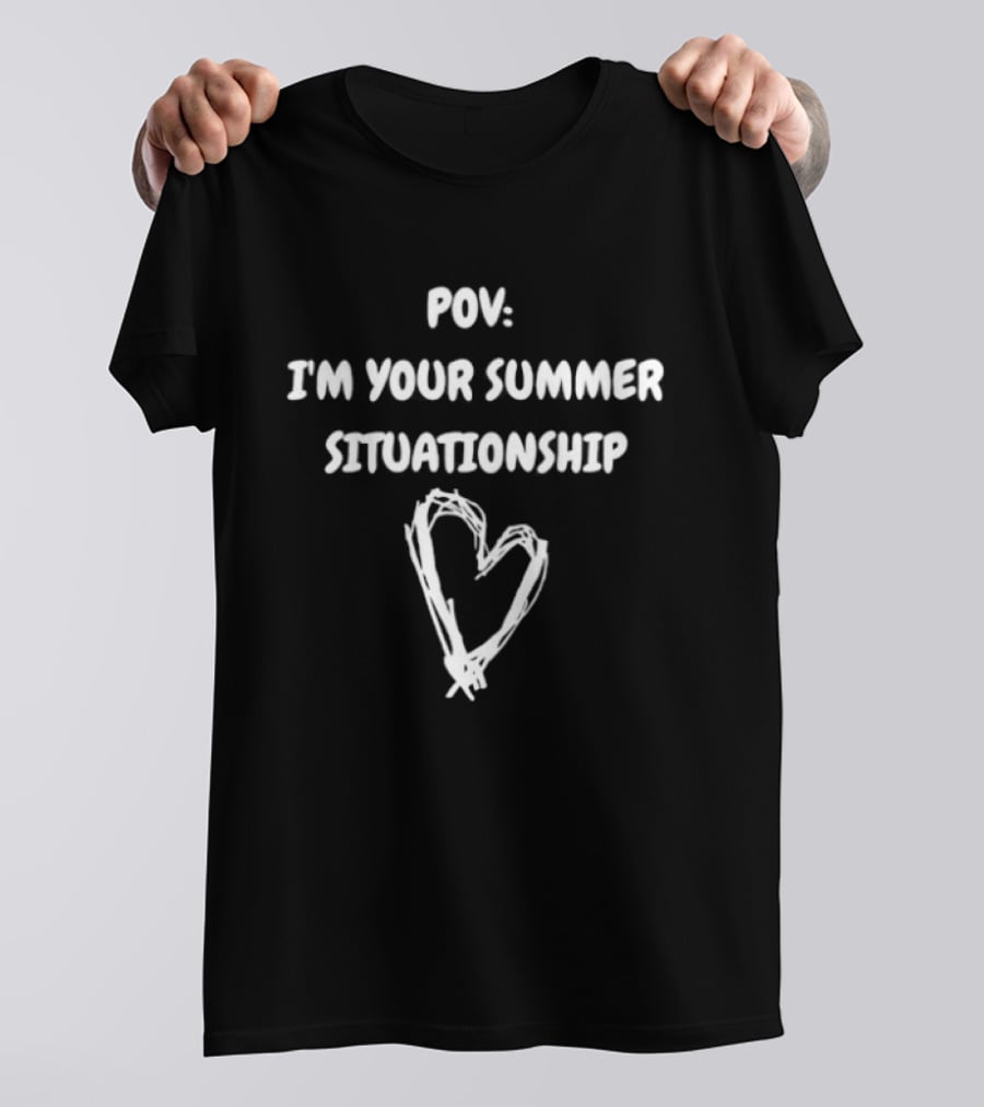 POV I'm Your Summer Situationship Heart Sketch T-Shirt
