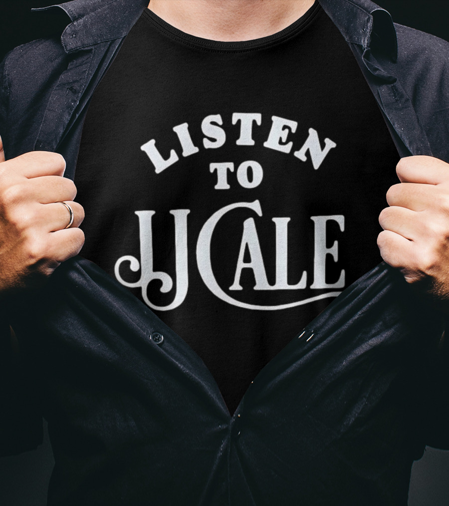 Listen To JJ Cale Musician Blues Rock Singer Songwriter T-Shirt