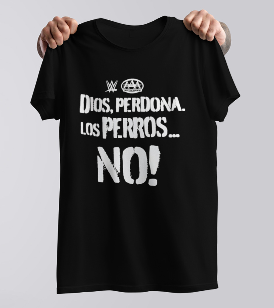 Dios Perdona Los Perros No WWE AAA T-Shirt
