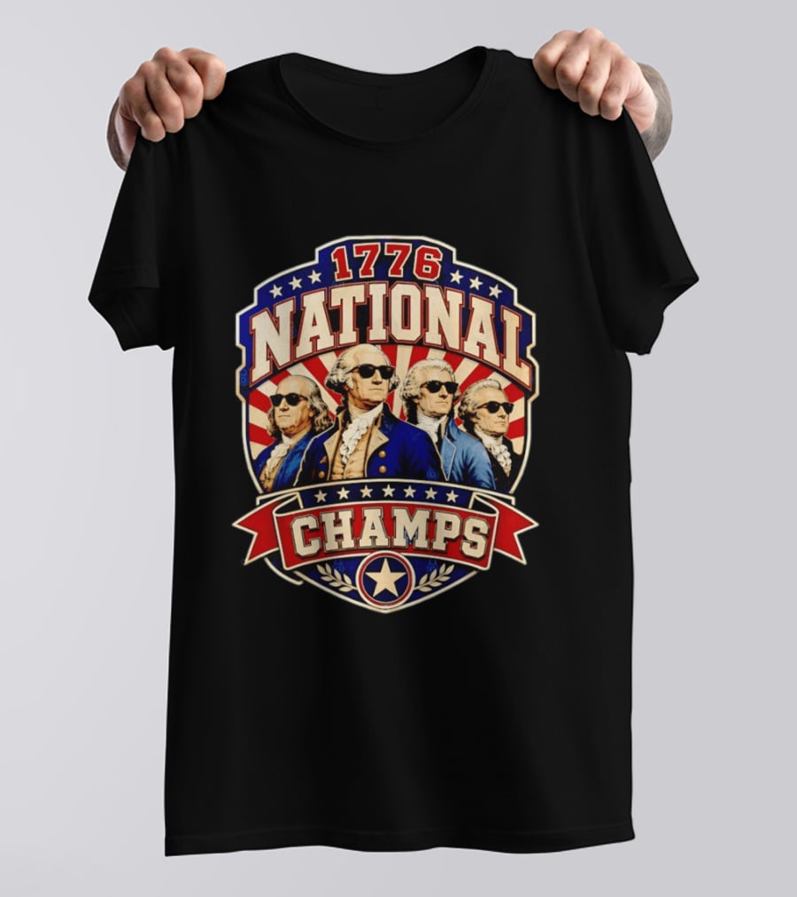 Benjamin Franklin George Washington Thomas Jefferson 1776 National Champs T-Shirt