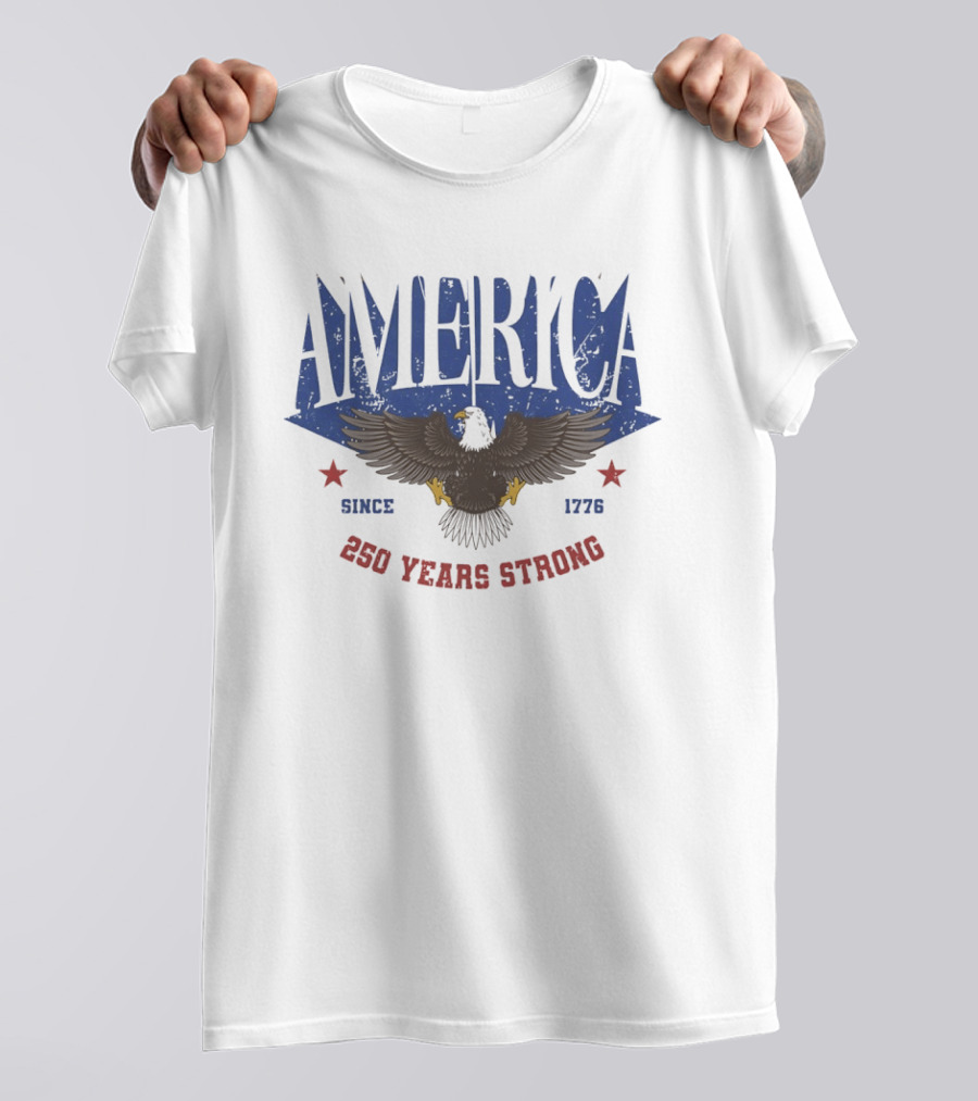 America Since 1776 Eagle 250 Years Strong Patriotic T-Shirt
