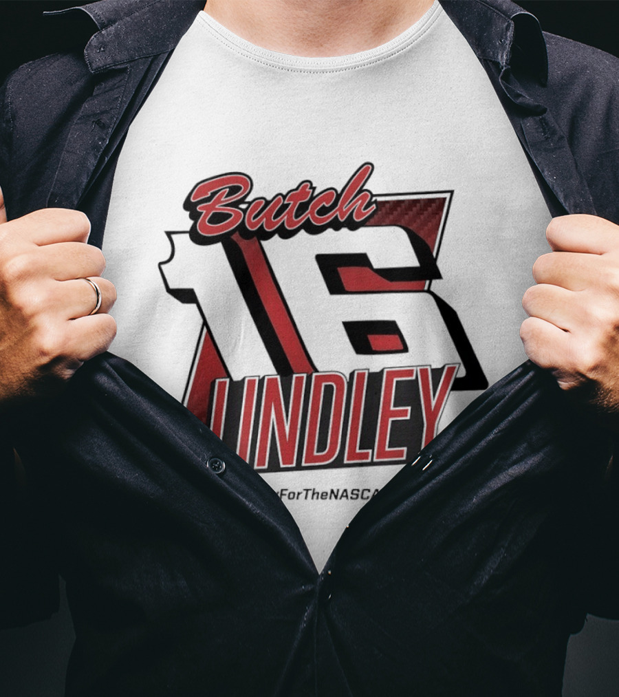 Butch Lindley 16 #ButchLindleyForTheNASCARHallOfFame T-Shirt