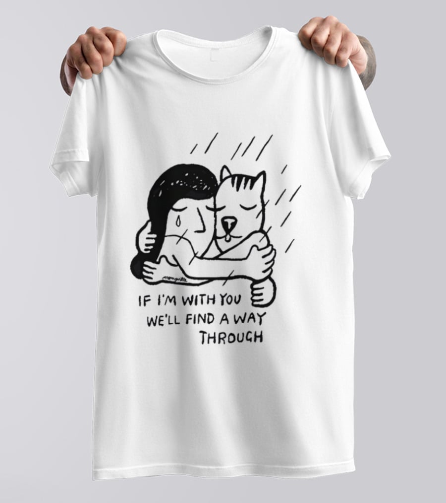 Jeremyville If I'm With You We'll Find A Way Through Cat Hug Rain T-Shirt