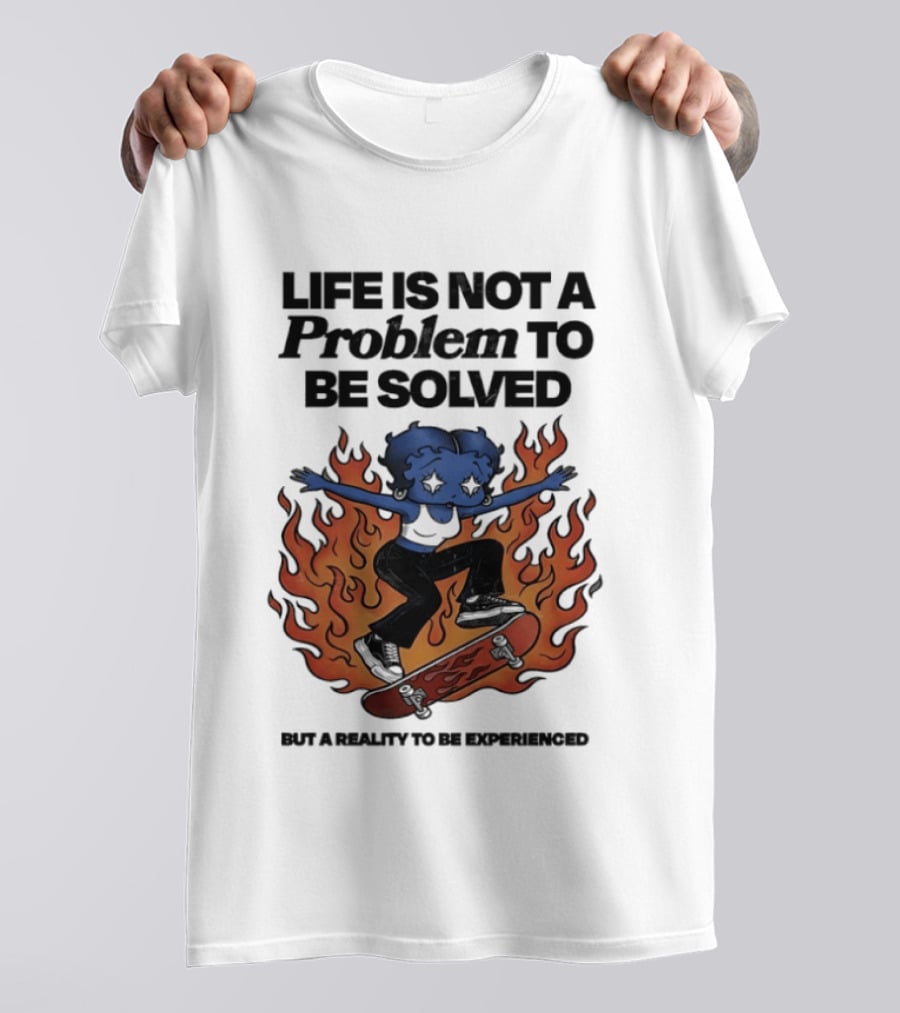 Life Is Not A Problem To Be Solved But A Reality To Be Experienced Skateboard Flames T-Shirt