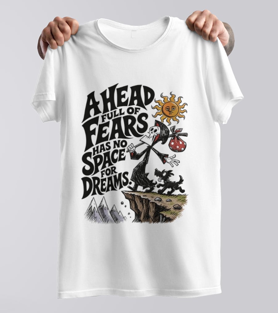 Grim Reaper A Head Full Of Fears Has No Space For Dreams Sun And Mountains Scene T-Shirt