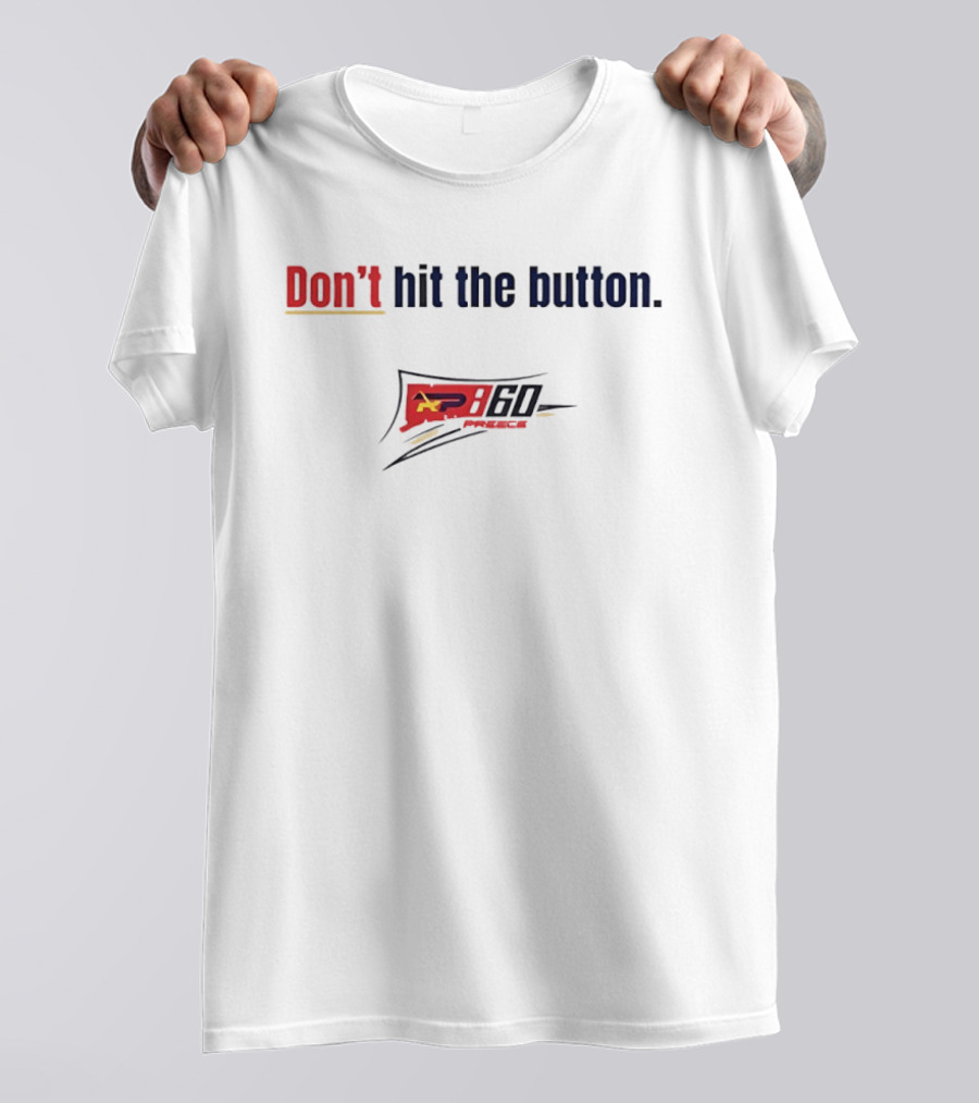 Don't Hit The Button RP60 Racing T-Shirt