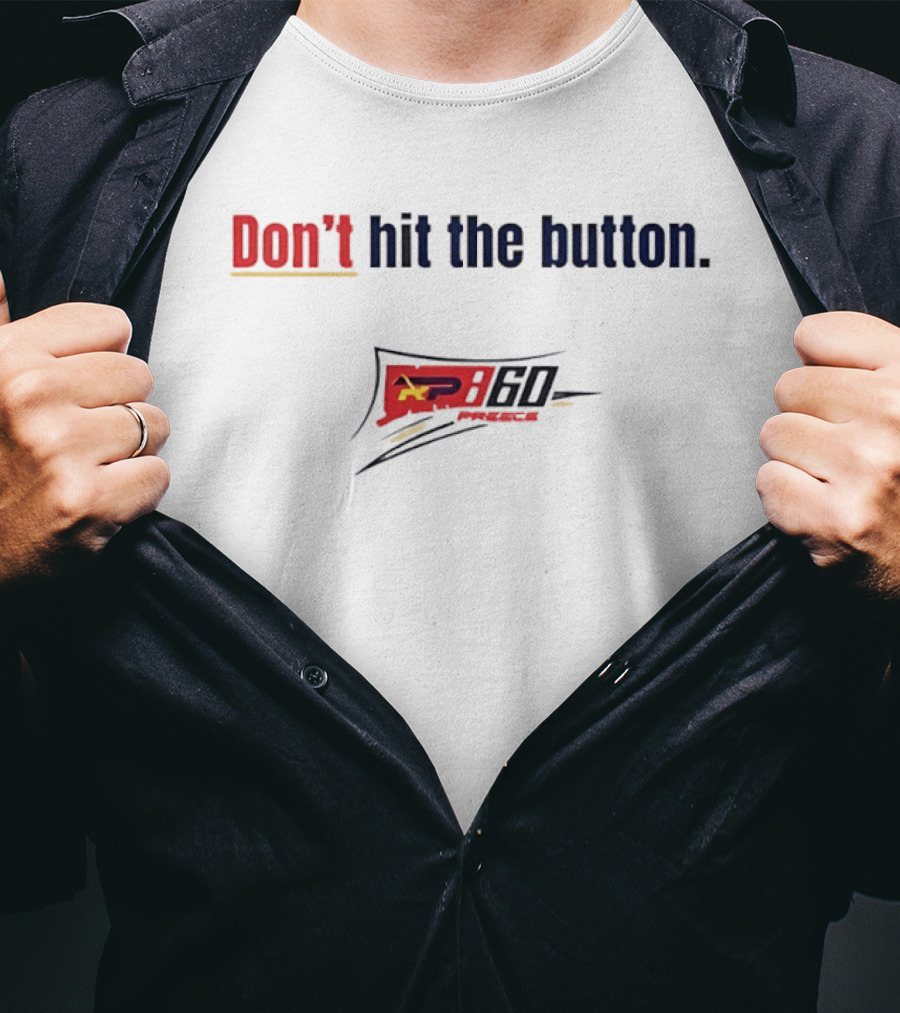 Don't Hit The Button RP60 Racing T-Shirt