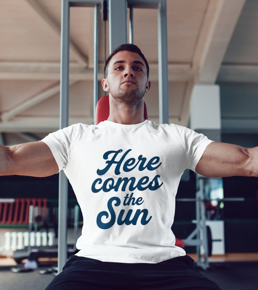 Here Comes The Sun Inspirational Sunshine T-Shirt
