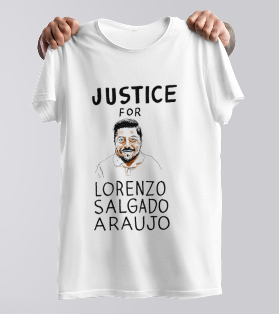 Justice For Lorenzo Salgado Araujo Activism Awareness T-Shirt