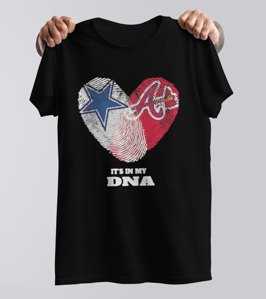 Dallas Cowboys Atlanta Braves Heart It's In My DNA Fingerprint T-Shirt