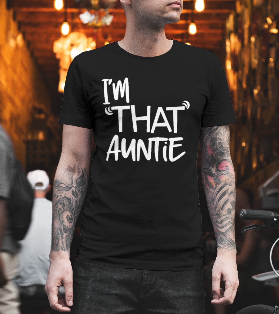 I'm That Auntie Text Bold Fun T-Shirt