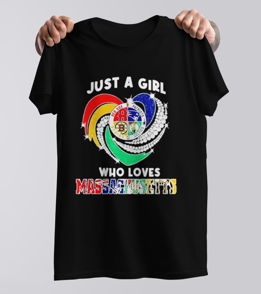 Just A Girl Who Loves Massachusetts Red Sox Patriots Bruins Celtics Heart T-Shirt