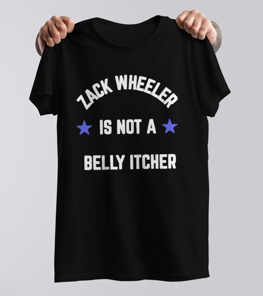 Zack Wheeler Is Not A Belly Itcher Phillies All Star 2026 T-Shirt