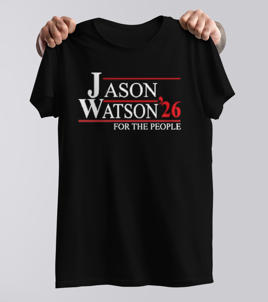 Jason Watson 2026 For The People Campaign Election T-Shirt