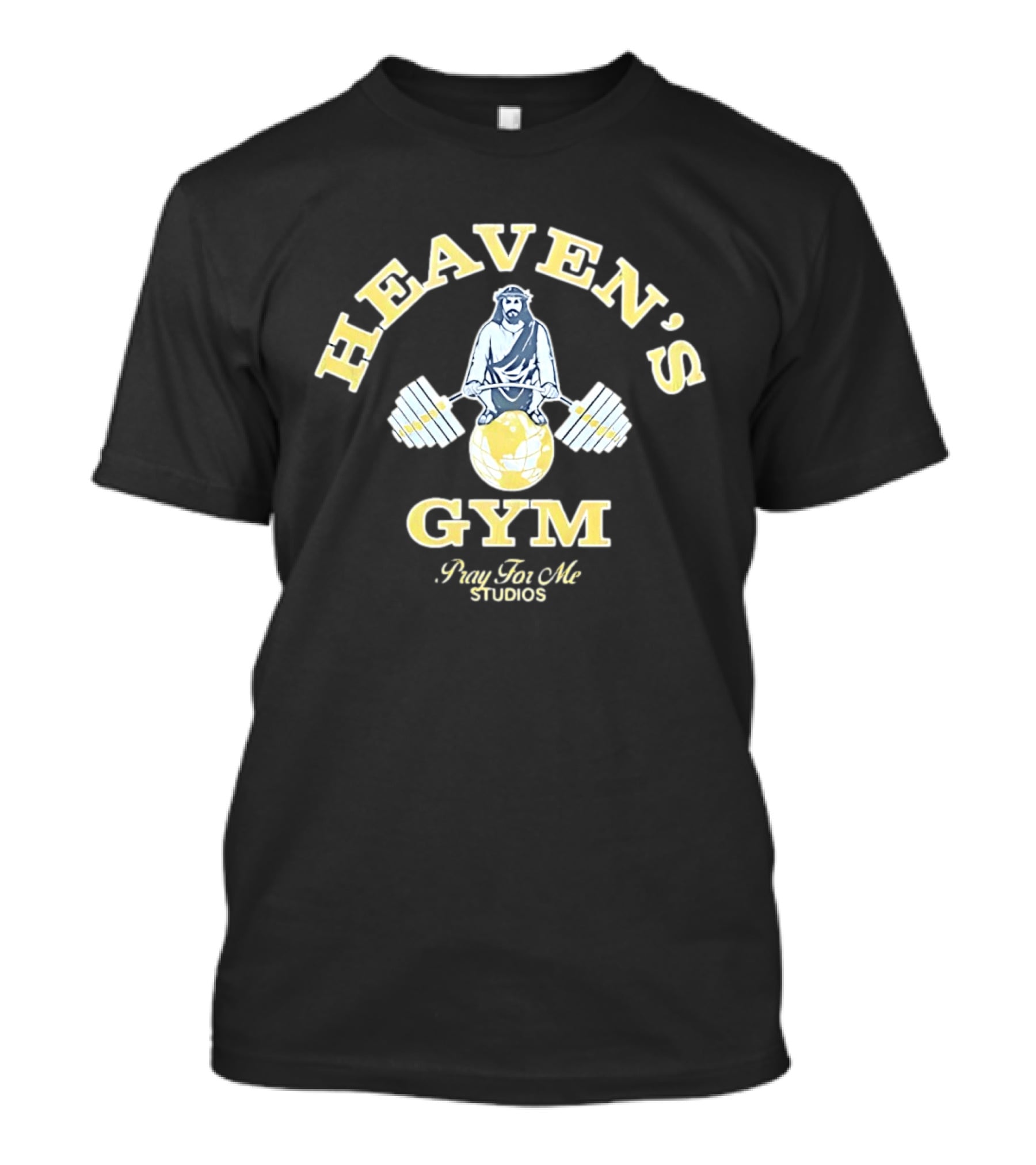 Heaven's Gym Jesus Lifting Globe Barbell Pray For Me Studios T-Shirt