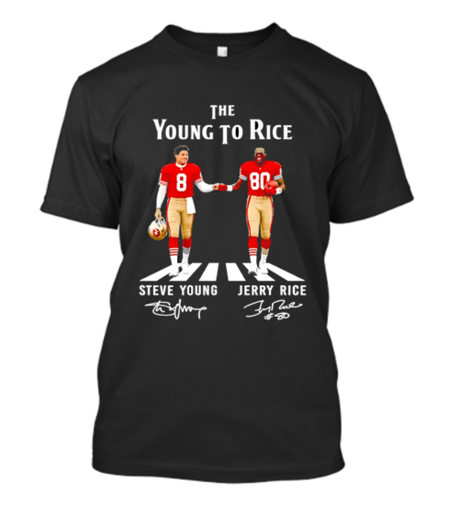 The Young To Rice Steve Young Jerry Rice SF 49ers T-Shirt