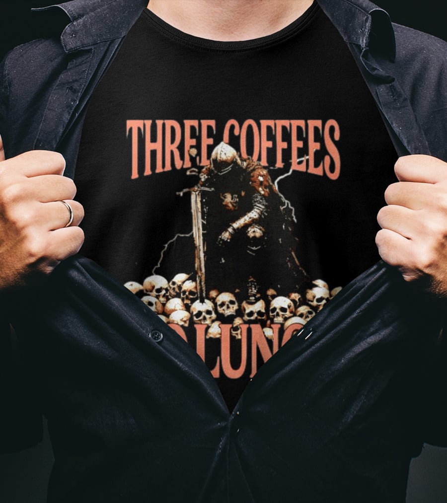 Three Coffees No Lunch Knight Skull Coffee Lover T-Shirt