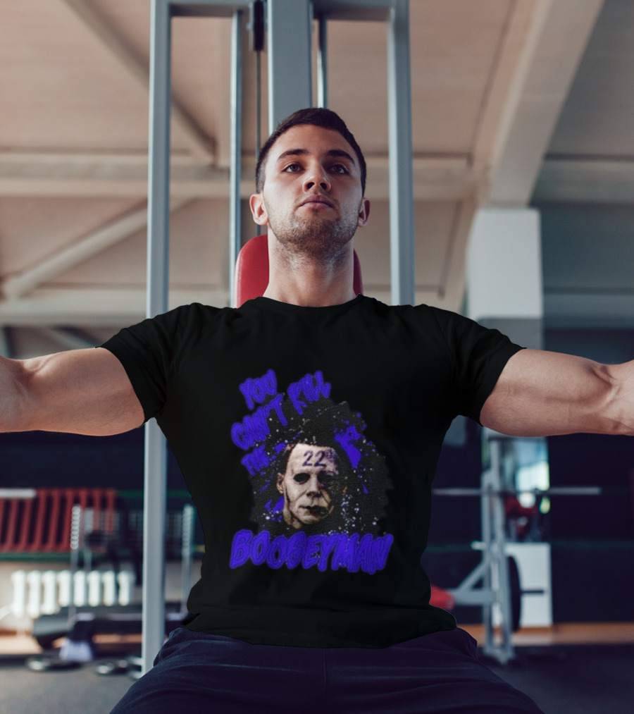Michael Myers You Can't Kill The Boogeyman 22 Horror T-Shirt