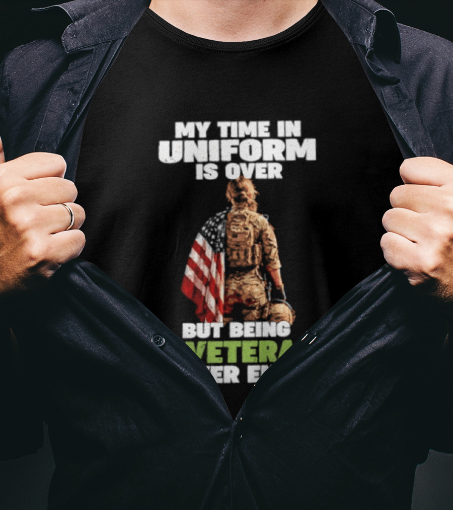 My Time In Uniform Is Over But Being A Veteran Never Ends American Flag Soldier Kneeling T-Shirt