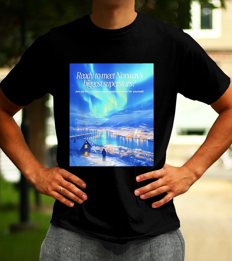 Ready To Meet Norway's Biggest Superstars Join Us This October Experience For Yourself T-Shirt