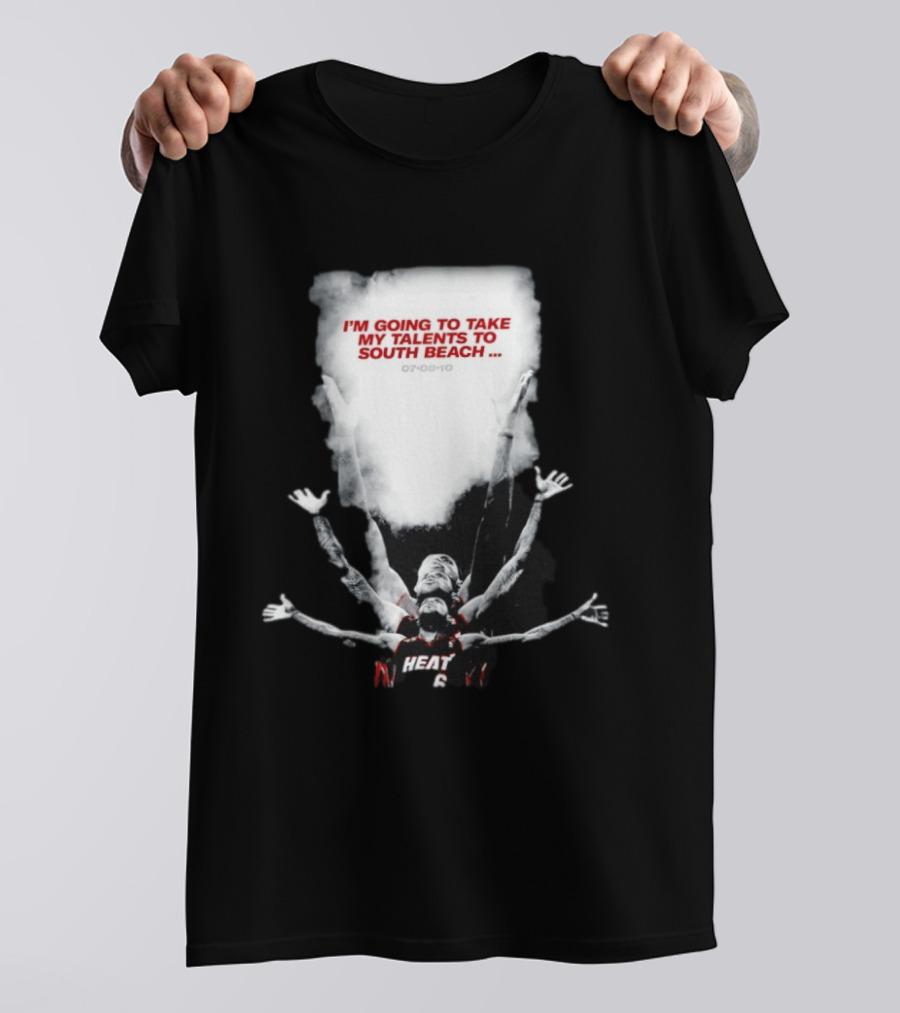 I'm Going To Take My Talents To South Beach Miami Heat 07 08 10 T-Shirt