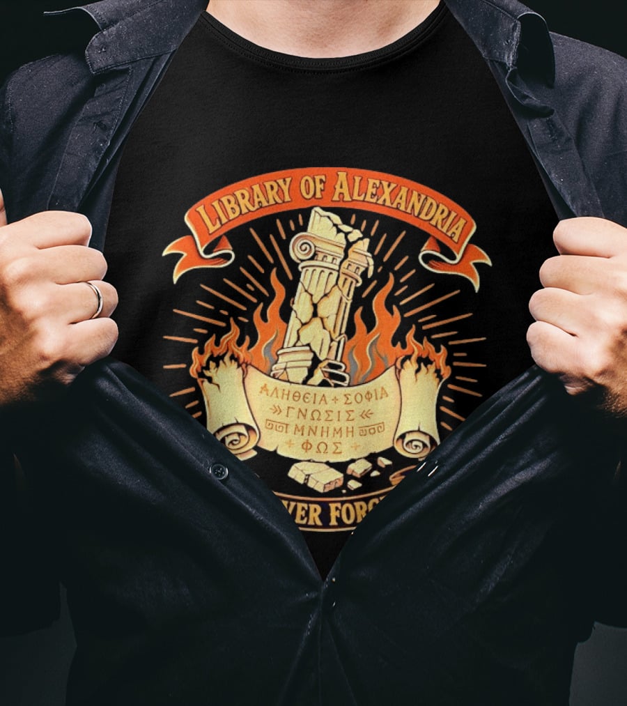 Library Of Alexandria Never Forget Alitheia Sophia Gnosis Ancient Knowledge Flame Pillar T-Shirt