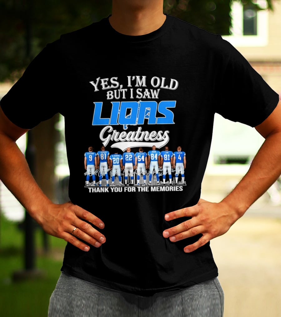 Yes I'm Old But I Saw Lions Greatness Thank You For The Memories T-Shirt