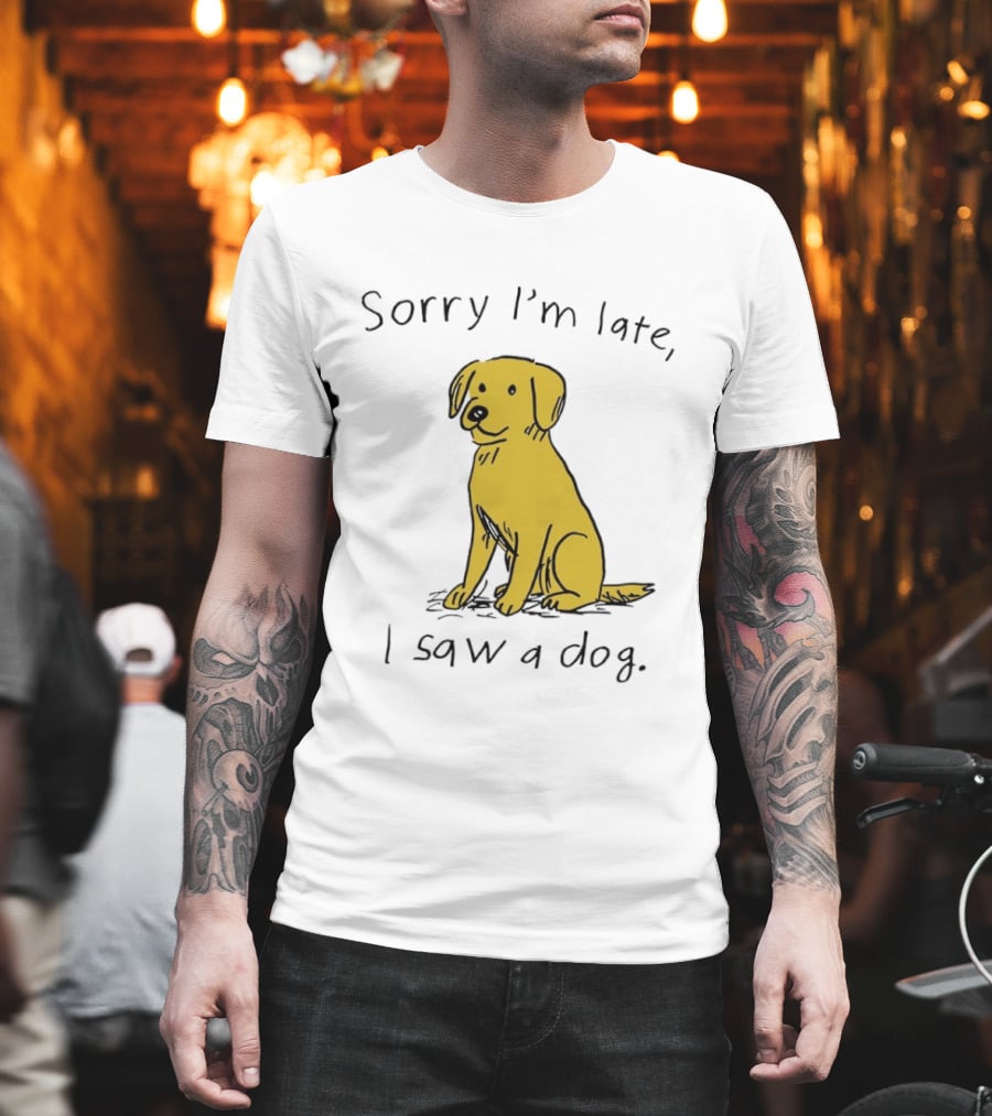 Sorry I'm Late I Saw A Dog Golden Retriever Classic Humor T-Shirt