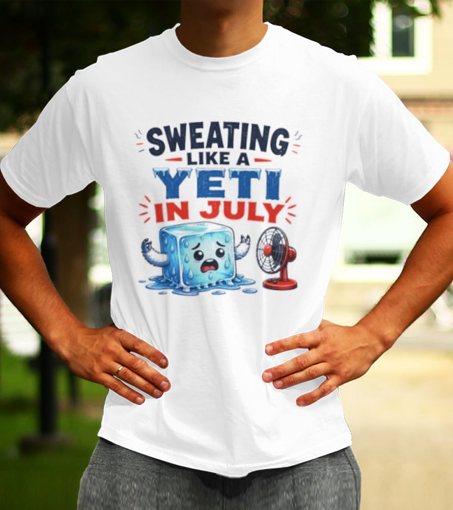 Sweating Like A Yeti In July Ice Cube And Fan Humor T-Shirt