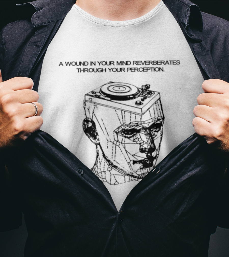 A Wound In Your Mind Reverberates Through Your Perception Turntable Head Concept T-Shirt